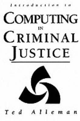Introduction to Computing in Criminal Justice by Ted Alleman image