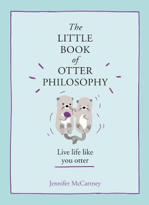 The Little Book of Otter Philosophy by Jennifer McCartney image