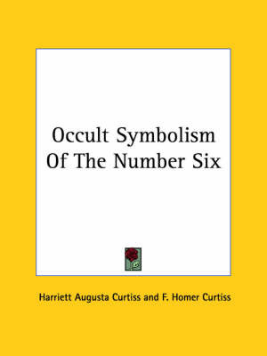Occult Symbolism of the Number Six by F. Homer Curtiss image