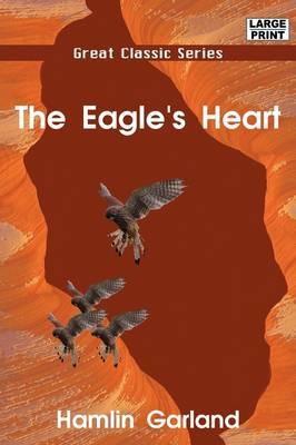 The Eagle's Heart by Hamlin Garland image