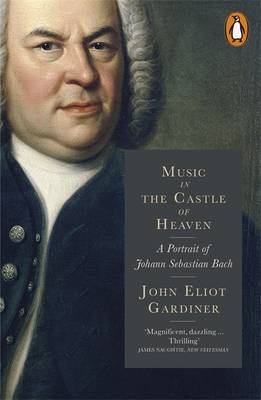 Music in the Castle of Heaven by John Eliot Gardiner