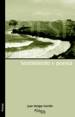 Sentimiento Y Poesia on Paperback by Juan Melgar Horrillo