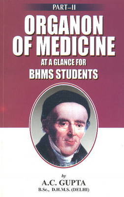 Organon of Medicine at a Galnce for BHMS Students: Pt. 2 by A.C. Gupta image