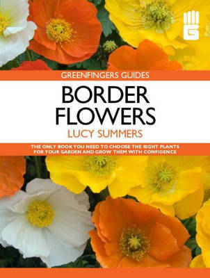 Greenfingers Guides: Border Flowers by Lucy Summers image