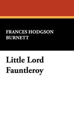 Little Lord Fauntleroy on Hardback by Frances Hodgson Burnett