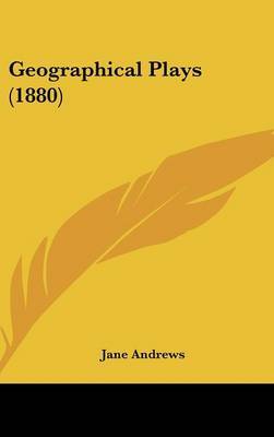 Geographical Plays (1880) by Jane Andrews image