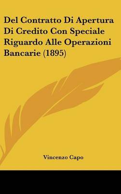 del Contratto Di Apertura Di Credito Con Speciale Riguardo Alle Operazioni Bancarie (1895) by Vincenzo Capo image