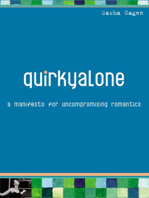 Quirkyalone: A Manifesto for Uncompromising Romantics by Sasha Cagen image