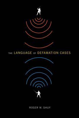 The Language of Defamation Cases by Roger W Shuy image