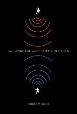 The Language of Defamation Cases on Hardback by Roger W Shuy