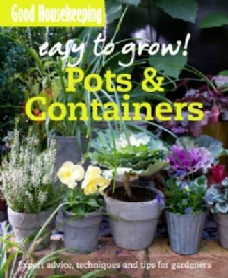 Good Housekeeping Easy to Grow! Pots & Containers by Good Housekeeping Institute image