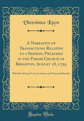 A Narrative of Transactions Relative to a Sermon, Preached in the Parish Church of Brighton, August 18, 1793 by Vicesimus Knox image