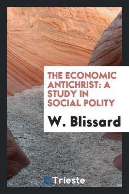The Economic Antichrist by W Blissard image