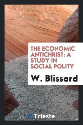 The Economic Antichrist by W Blissard