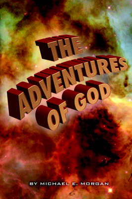 Adventures of God Vol II by Michael E Morgan image