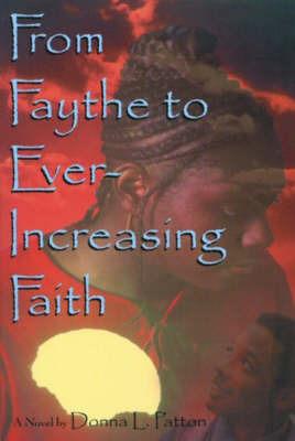 From Faythe to Ever-Increasing Faith by Donna L. Patton image