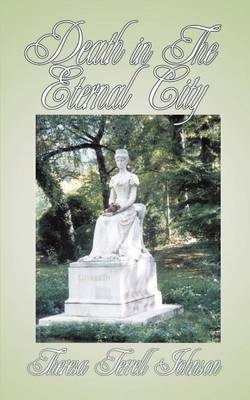 Death in the Eternal City by Theresa Terrell Johnson