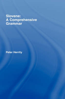 Slovene: A Comprehensive Grammar on Hardback by Peter Herrity