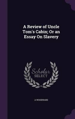 A Review of Uncle Tom's Cabin; Or an Essay on Slavery image