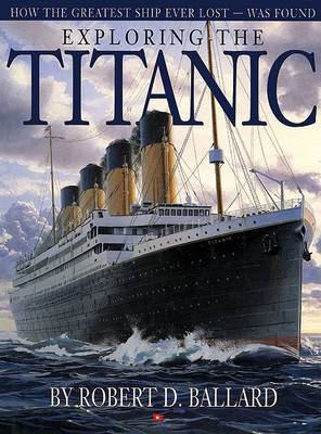 Exploring the Titanic by Dr Robert D Ballard image