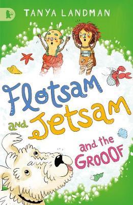 Flotsam and Jetsam and the Grooof by Tanya Landman image
