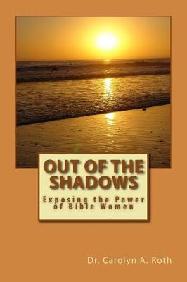 Out of the Shadows by Dr Carolyn a Roth image