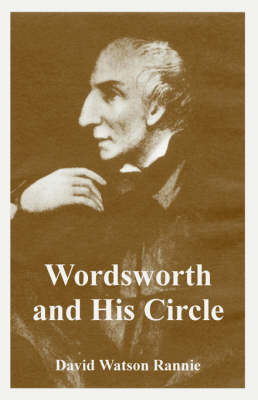 Wordsworth and His Circle by David Watson Rannie image