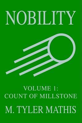 Nobility: Volume 1: Count of Millstone by M. Tyler Mathis image
