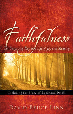 Faithfulness, the Surprising Key to a Life of Joy and Meaning by David, Bruce Linn image