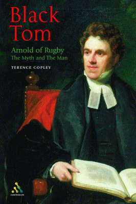 Black Tom - Arnold of Rugby: The Myth and the Man by Thomas Copley (Professor of Education, University of Exeter) image