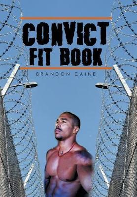 Convict Fit Book on Hardback by Brandon Caine