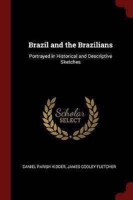 Brazil and the Brazilians by Daniel Parish Kidder image
