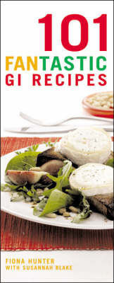 101 Fantastic GI Recipes by Fiona Hunter 101 Fantastic GI Recipes by Fiona Hunter