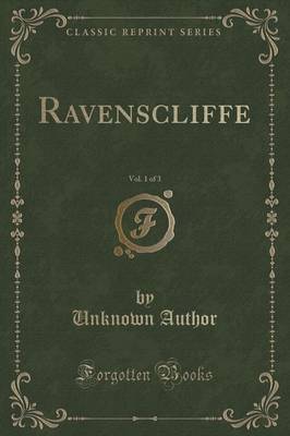 Ravenscliffe, Vol. 1 of 3 (Classic Reprint) image