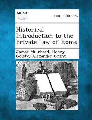 Historical Introduction to the Private Law of Rome by James Muirhead