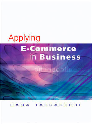 Applying E-Commerce in Business by Rana Tassabehji image