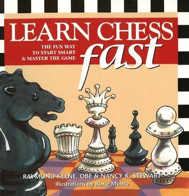 Learn Chess Fast: The Fun Way to Start Smart and Master the Game by Raymond Keene image