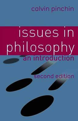 Issues in Philosophy by C. Pinchin