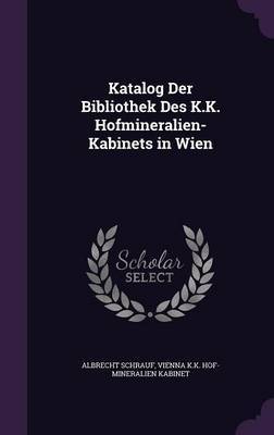 Katalog Der Bibliothek Des K.K. Hofmineralien-Kabinets in Wien image