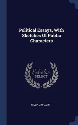 Political Essays, with Sketches of Public Characters by William Hazlitt image
