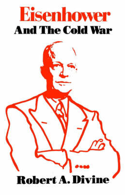 Eisenhower and the Cold War by Robert A Divine image