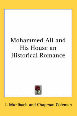 Mohammed Ali and His House an Historical Romance by L Muhlbach image