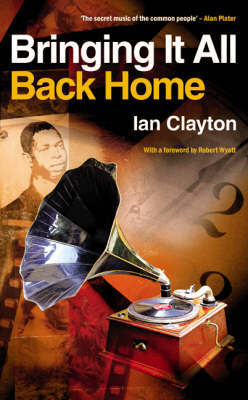 Bringing it All Back Home by Ian Clayton image