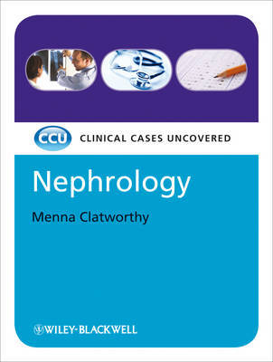 Nephrology - Clinical Cases Uncovered by Menna Clatworthy image