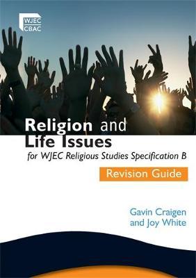 Religion and Life Issues Revision Guide for WJEC GCSE Religious Studies Specification B, Unit 1 by Gavin Craigen image