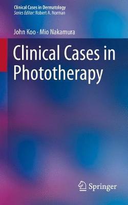 Clinical Cases in Phototherapy by John Koo image