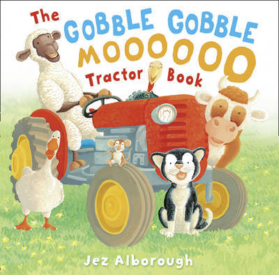The Gobble Gobble Moooooo Tractor Book by Jez Alborough image