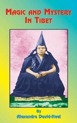 Magic and Mystery in Tibet by Alexandra David Neel image