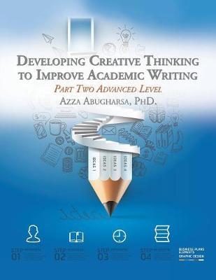 Developing Creative Thinking to Improve Academic Writing by Azza Abugharsa Phd image