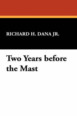 Two Years Before the Mast by Richard H. Dana Jr image